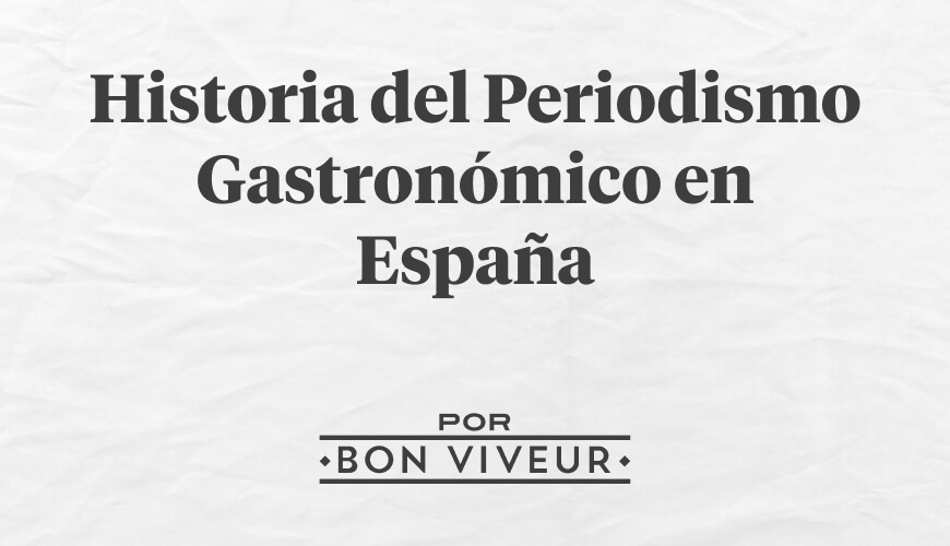 Historia del Periodismo Gastronómico en España