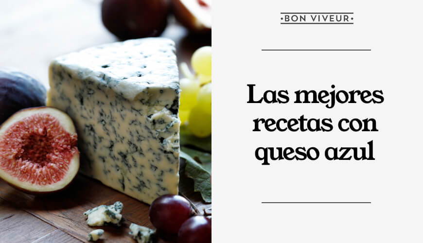 Las mejores recetas con queso azul