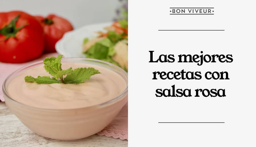 Las mejores recetas con salsa rosa