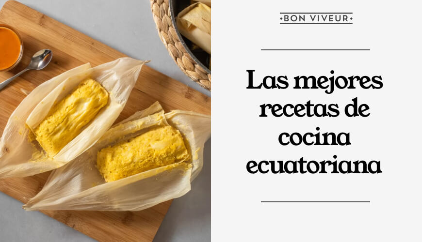 Recetas de cocina ecuatoriana tradicionales y fáciles
