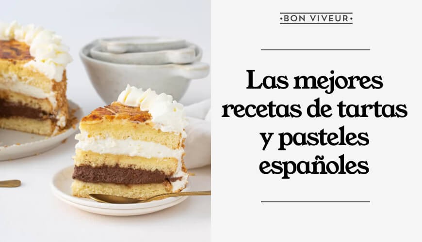 Las mejores recetas de tartas y pasteles españoles